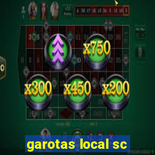 garotas local sc